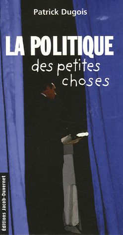 livre-politique-petites-choses-patrick-dugois-aka-tranformations